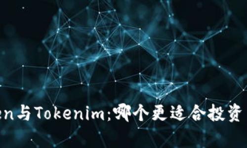 MyToken与Tokenim：哪个更适合投资与使用？
