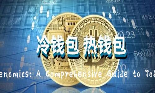 ### Understanding Tokenomics: A Comprehensive Guide to Tokens and Their Economics
