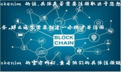 根据您的问题，Tokenim 是一个提供区块链和加密货