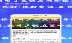 比特派钱包客服电话如何查找在如今的数字货币