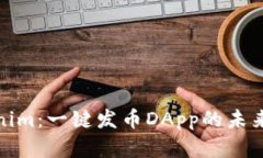 探索Tokenim：一键发币DAp