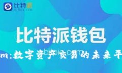 Tokenim：数字资产交易的未